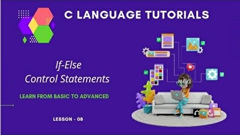 if-else Control Statements in C Language for the Absolute Beginners: C Tutorial In Hindi #8