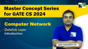 Master Concept Series for GATE CS 2024 | CN | Datalink Layer | Introduction | Amit Chaudhary Sir