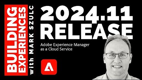 Adobe Experience Manager (AEM) as a Cloud Service Release 2024.11