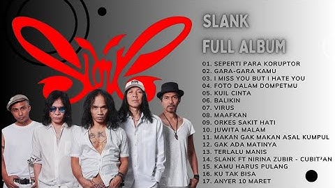 17 LAGU SLANK TERBAIK FULL ALBUM || TANPA IKLAN