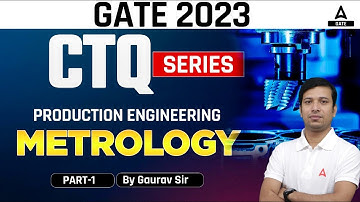 CTQ Series Production Engineering Metrology #1 | GATE Mechanical Engineering | GATE 2023