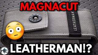 They Made A Leatherman With A MAGNACUT Blade!?