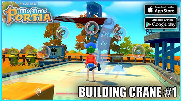 My Time at Portia Mobile Building Crane #1 HD Gameplay (Android/ios) #mytimeatportiamobile #portia