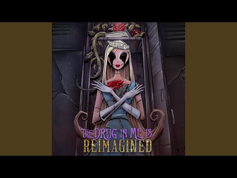 The Drug In Me Is Reimagined