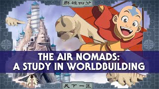 Avatar: A Study in Worldbuilding — The Air Nomads | Avatar: The Last Airbender