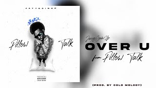 JayyGoinUp - OVER U (Official Audio)