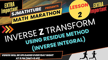 Inverse Z Transformation | Residue Method (Inverse Integral) | Signal Processing Guide for Engineers