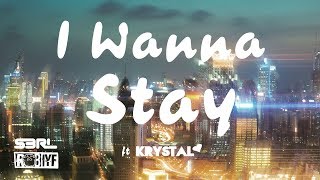 I Wanna Stay - S3RL \u0026 Rob IYF ft Krystal