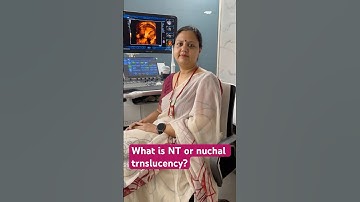 What is NT or nuchal translucency?