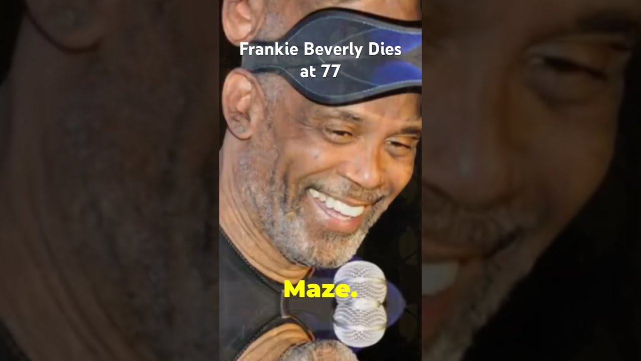 R B Legend Frankie Beverly Passes Away At 77