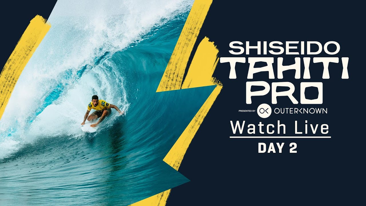 WATCH LIVE SHISEIDO Tahiti Pro pres by Outerknown 2023 - Day 2