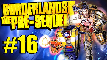 Borderlands: The Pre-Sequel! Part 16 - WATCH YOUR STEP!