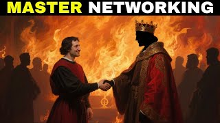How To Connect With Powerful People – Machiavelli’s 13 Ruthless Laws