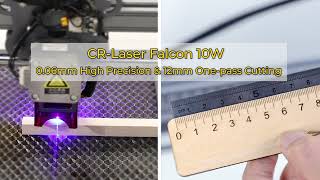 CR-Laser Falcon 10W 0.06mm High Precision &12mm One-Pass Cutting