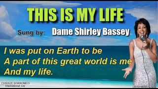 THIS IS MY LIFE - Shirley Bassey (with Lyrics)
