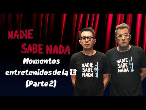 Nadie Sabe Nada | Recopilatorio | Momentos entretenidos de la 13 (Parte 2)