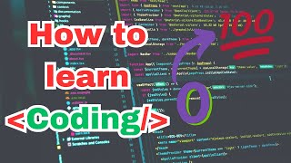 How To Learn Coding in 2024 Within Few Months | Tips & Tricks