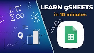 Learn Google Sheets in JUST 10 MINUTES