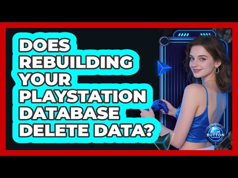 Does Rebuilding Your PlayStation Database Delete Data?