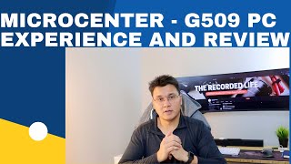 MICROCENTER G509 GAMING PC EXPERIENCE AND REVIEW