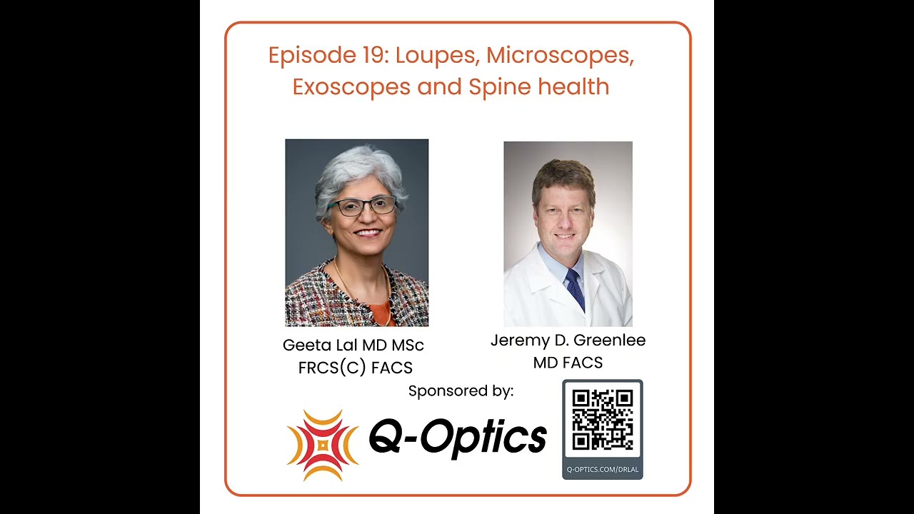 Loupes, Microscopes, Exoscopes and Spine Health with Dr. Jeremy Greenlee