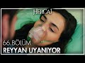 Reyyan gözlerini açıyor - Hercai 66. Bölüm