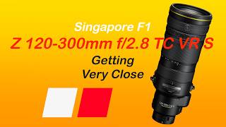 Nikon Z 120-300mm f/2.8 TC VR S Is Close! | Singapore F1- Let's Talk | Matt Irwin