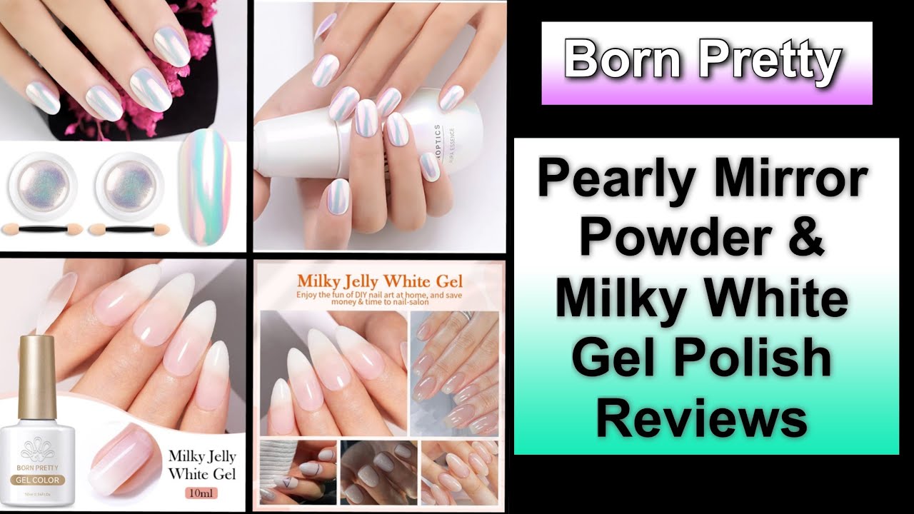 Born Pretty - Pearly Mirror Powder & Milky White Gel Review || 22% Discount Code MMX20