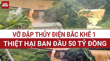 Vỡ đập thủy điện Bắc Khê 1 gây thiệt hại ban đầu 50 tỷ đồng, hàng trăm hộ dân phải sơ tán khẩn