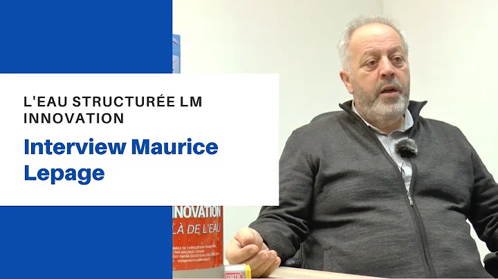 L'eau structure LM Innovation - Interview Maurice ...