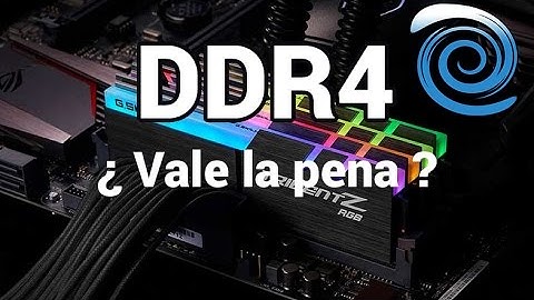 Memorias DDR3 y DDR4 - ¿Valen la pena?