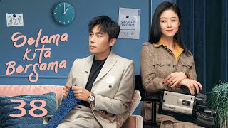 Download lagu [Indo Sub] Selama Kita Bersama 38 | As long as we are together 小满生活
