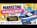 Marketing Management Project on Shoes for Class XII Business Studies