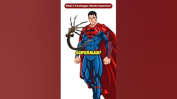What If The Facehugger Attacks Superman? #Shorts #Viral