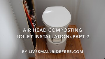 Real DIY RV “Air Head Composting Toilet” Installation: Part 2