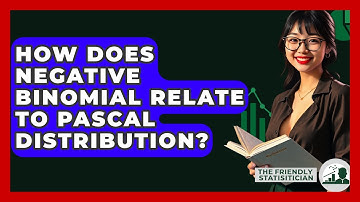 How Does Negative Binomial Relate To Pascal Distribution? - The Friendly Statistician