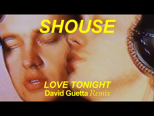 SHOUSE - Love Tonight (David Guetta Remix) class=
