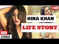 Hina Khan Life Story | Lifestyle | Glam Up