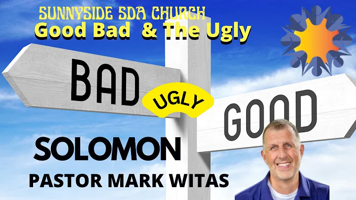 "The Good, the Bad and the Ugly: Solomon" - Pastor...