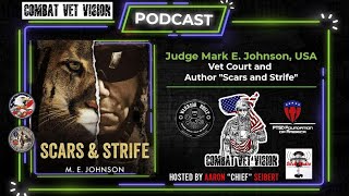 Judge Mark E. Johnson, USA, Vet Court and Author Scars and Strife