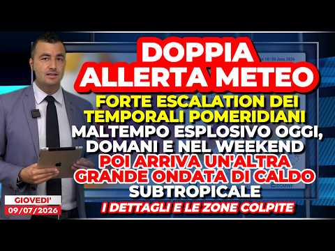 Video Doppia Allerta Meteo, forti temporali pomeridiani con maltempo esplosivo. Poi grande ondata di caldo