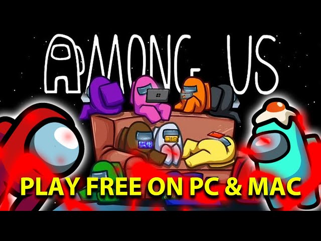 Want to play Among Us on your PC for free? You can get it now on