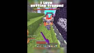 I love getting trapped on mega smp