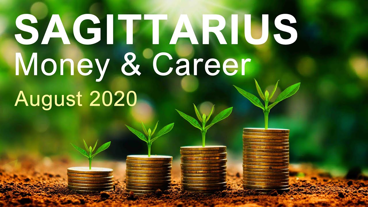 SAGITTARIUS MONEY AND CAREER - AUGUST 2020 