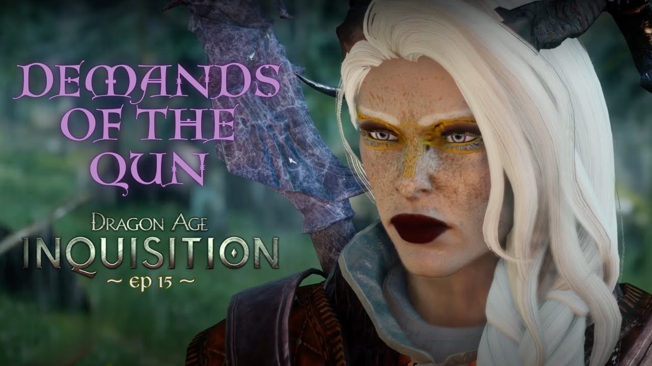 Demands of the Qun | Dragon Age: Inquisition | Qunari Mage Let’s Role ...