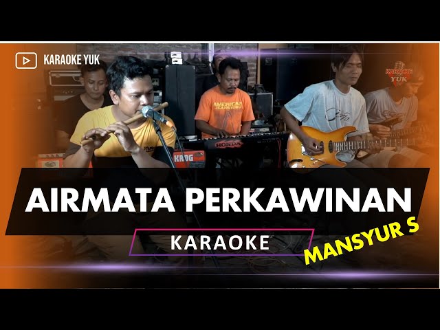 AIRMATA PERKAWINAN MANSYUR S  KARAOKE class=