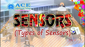 Sensors- Different Types of Sensors  | ACE Engineering College (ACEG) - Autonomous, Hyd