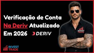 Verificação de Conta Na Deriv Em Conta Criada Nova  [ATUALIZADO 2026]