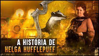 HOGWARTS: UMA HISTÓRIA - HELGA HUFFLEPUFF