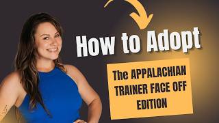 How to Adopt from Heart of Phoenix during the Appalachian Trainer Face Off 